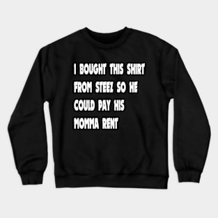 MOMMA RENT Crewneck Sweatshirt